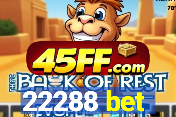 22288 bet